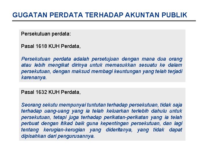 GUGATAN PERDATA TERHADAP AKUNTAN PUBLIK Persekutuan perdata: Pasal 1618 KUH Perdata, Persekutuan perdata adalah