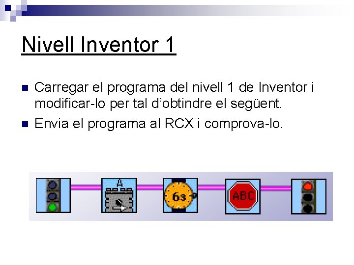 Nivell Inventor 1 n n Carregar el programa del nivell 1 de Inventor i