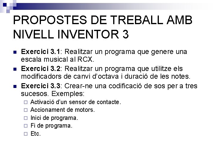 PROPOSTES DE TREBALL AMB NIVELL INVENTOR 3 n n n Exercici 3. 1: Realitzar