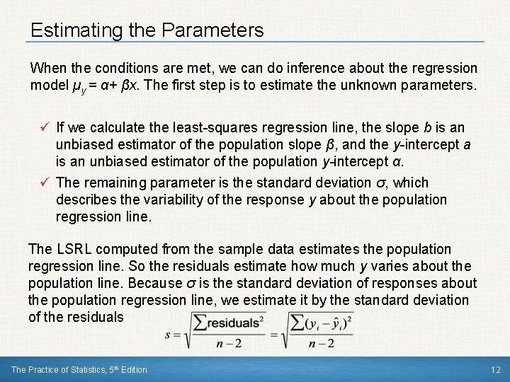 Estimating the Parameters When the conditions are met, we can do inference about the
