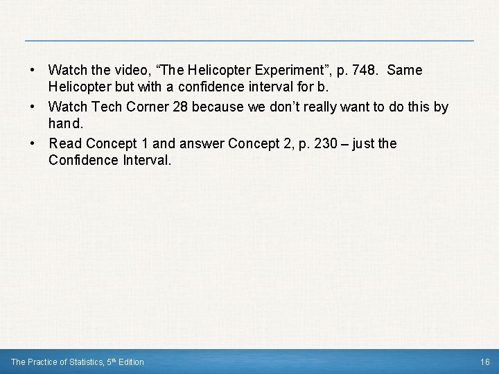  • Watch the video, “The Helicopter Experiment”, p. 748. Same Helicopter but with