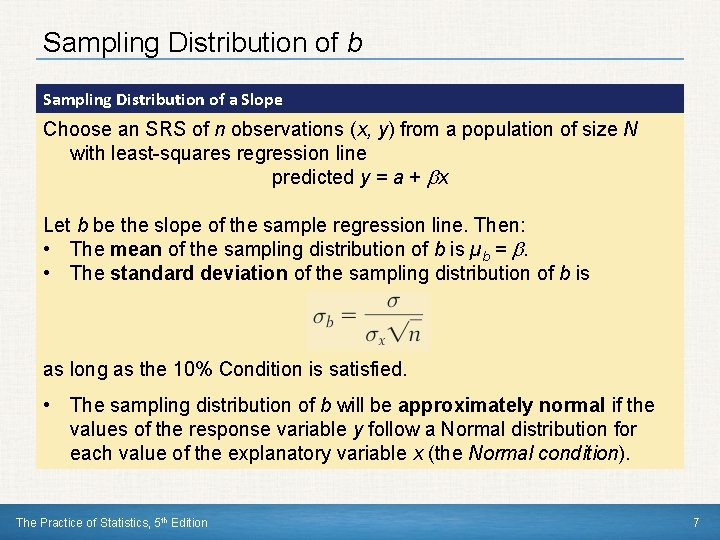 Sampling Distribution of b Sampling Distribution of a Slope Choose an SRS of n