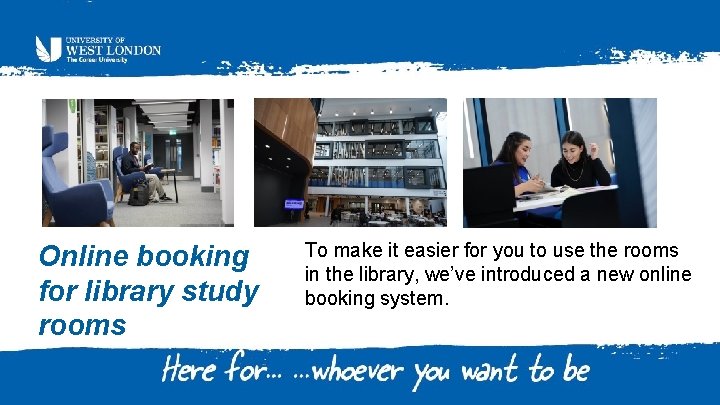 Online booking for library study rooms To make it easier for you to use