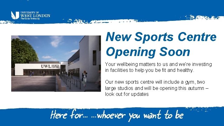 New Sports Centre Opening Soon Your wellbeing matters to us and we’re investing in