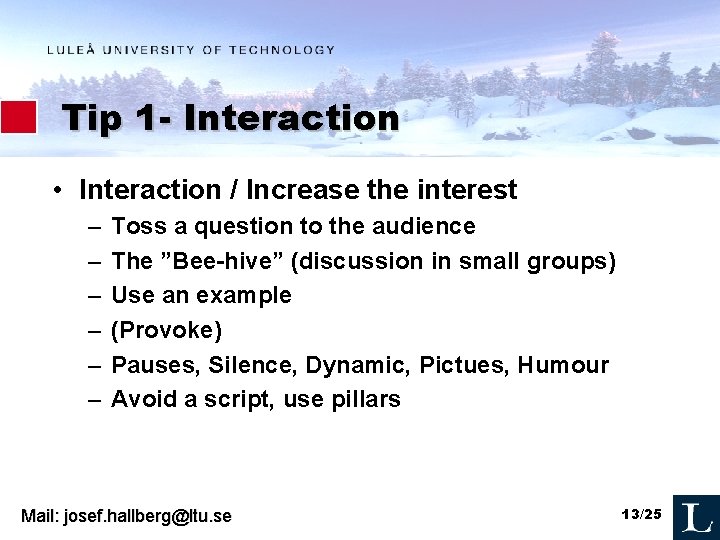 Tip 1 - Interaction • Interaction / Increase the interest – – – Toss