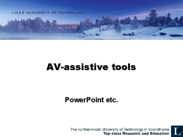 AV-assistive tools Power. Point etc. /X 