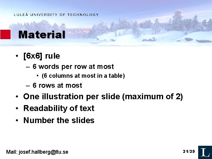 Material • [6 x 6] rule – 6 words per row at most •