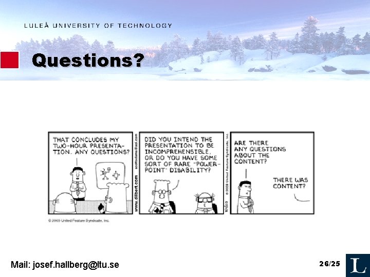 Questions? Mail: josef. hallberg@ltu. se 26/25 