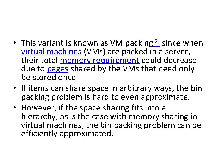  • This variant is known as VM packing[2] since when virtual machines (VMs)