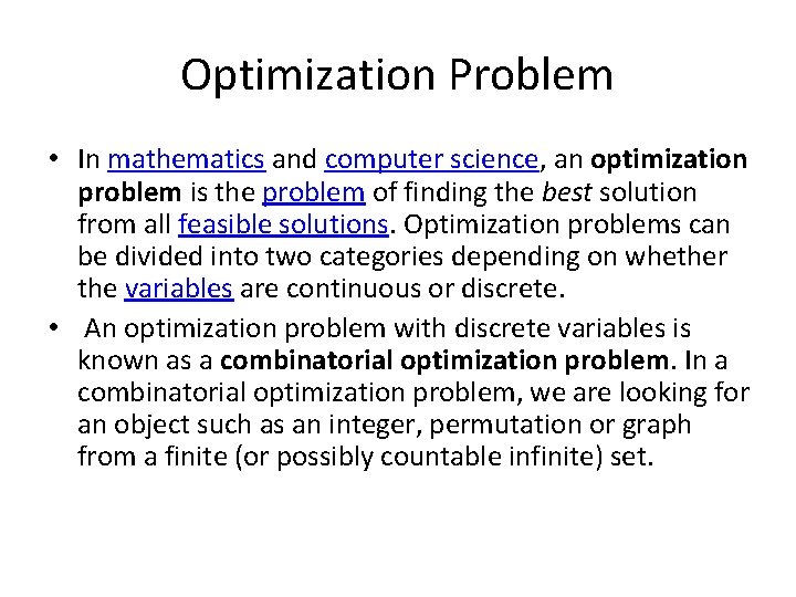 Optimization Problem • In mathematics and computer science, an optimization problem is the problem