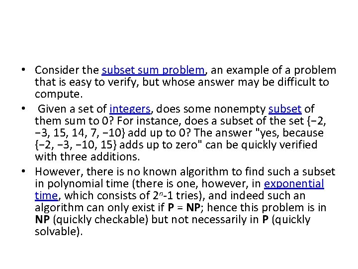  • Consider the subset sum problem, an example of a problem that is