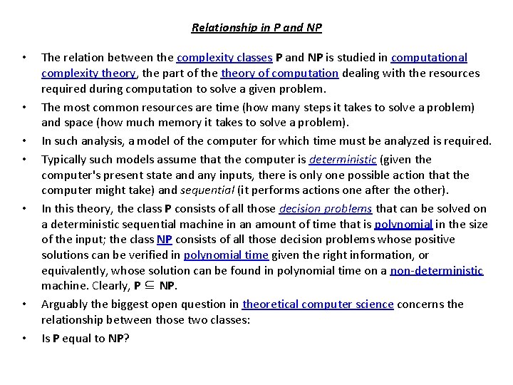 Relationship in P and NP • • The relation between the complexity classes P