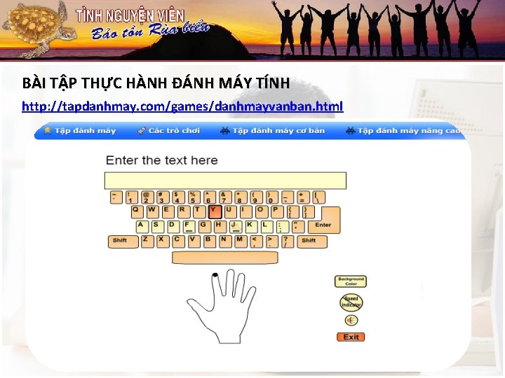 BÀI TẬP THỰC HÀNH ĐÁNH MÁY TÍNH http: //tapdanhmay. com/games/danhmayvanban. html 