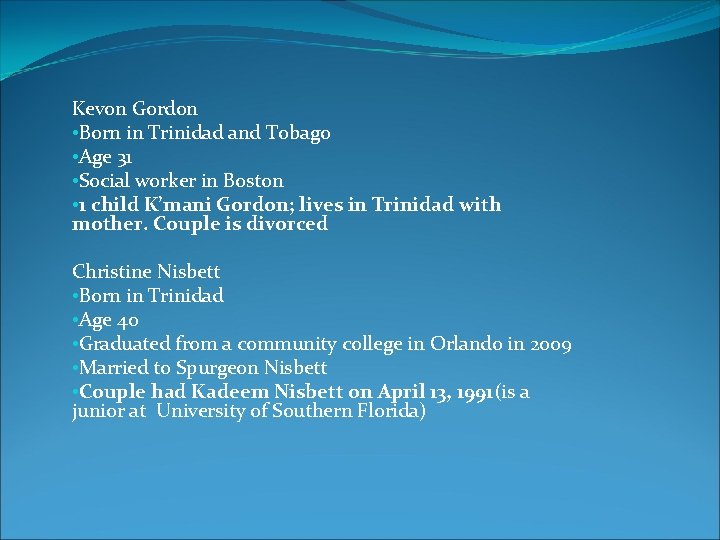 Kevon Gordon • Born in Trinidad and Tobago • Age 31 • Social worker