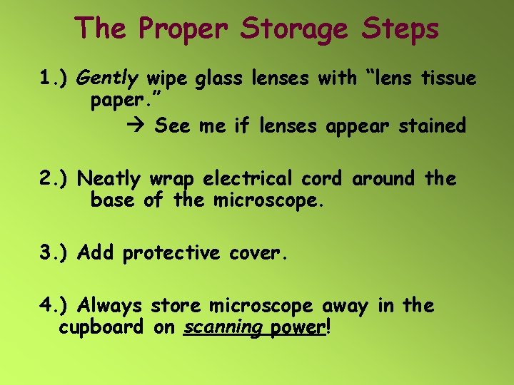 The Proper Storage Steps 1. ) Gently wipe glass lenses with “lens tissue paper.