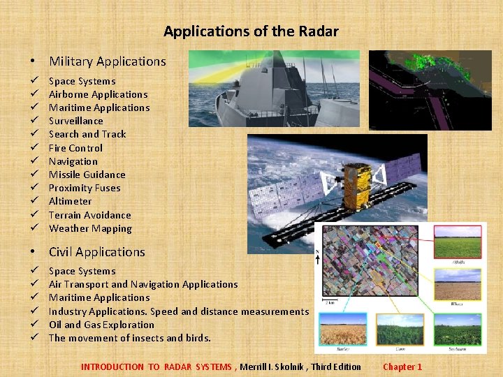 Applications of the Radar • Military Applications ü ü ü Space Systems Airborne Applications