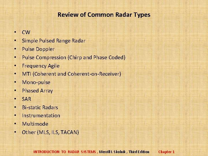 Review of Common Radar Types • • • • CW Simple Pulsed Range Radar