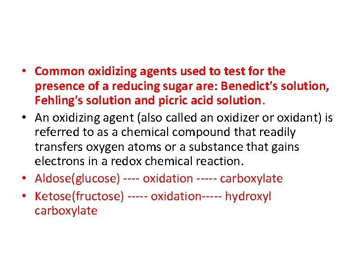  • Common oxidizing agents used to test for the presence of a reducing