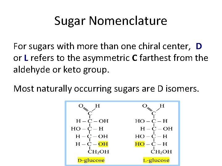 Sugar Nomenclature For sugars with more than one chiral center, D or L refers
