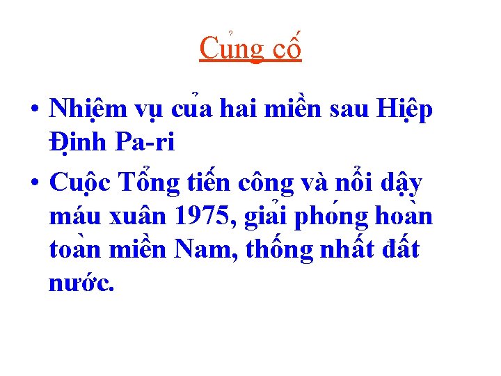 Cu ng cô • Nhiê m vu cu a hai miê n sau Hiê