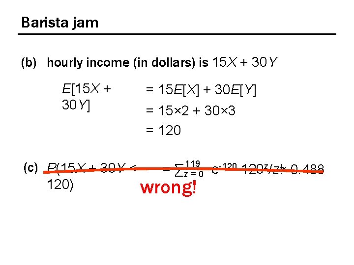 Barista jam (b) hourly income (in dollars) is 15 X + 30 Y E[15