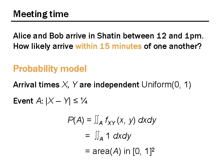 Meeting time Alice and Bob arrive in Shatin between 12 and 1 pm. How