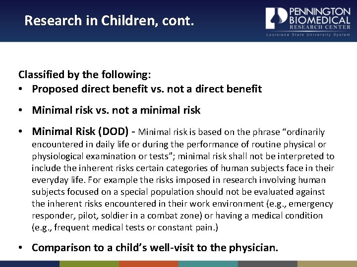 Research in Children, cont. Classified by the following: • Proposed direct benefit vs. not