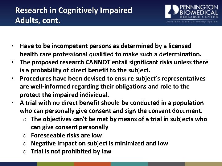 Research in Cognitively Impaired Adults, cont. • Have to be incompetent persons as determined