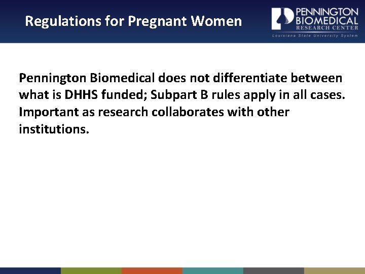 Regulations for Pregnant Women Pennington Biomedical does not differentiate between what is DHHS funded;