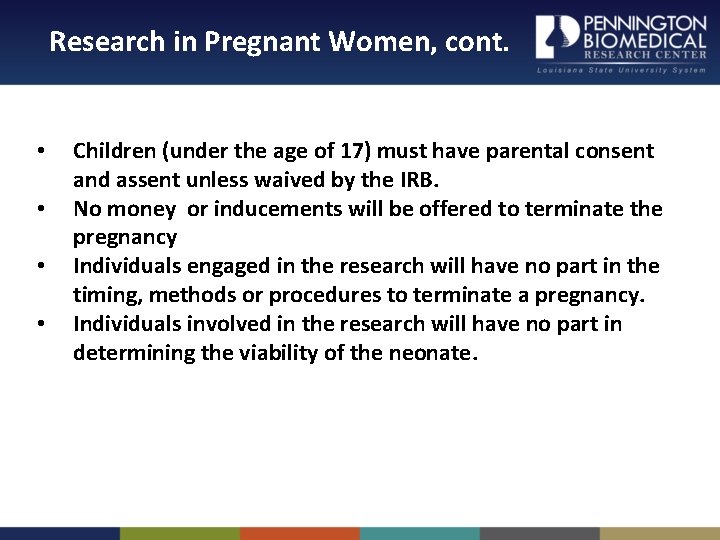Research in Pregnant Women, cont. • • Children (under the age of 17) must