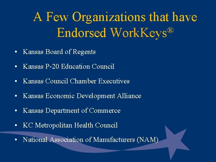 A Few Organizations that have Endorsed Work. Keys® • Kansas Board of Regents •
