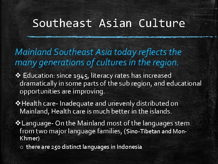 Southeast Asian Culture Mainland Southeast Asia today reflects the many generations of cultures in
