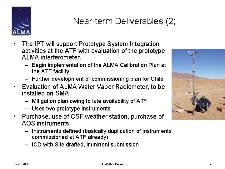 Near-term Deliverables (2) • The IPT will support Prototype System Integration activities at the