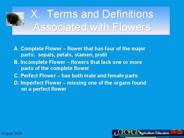 X. Terms and Definitions Associated with Flowers A. Complete Flower – flower that has