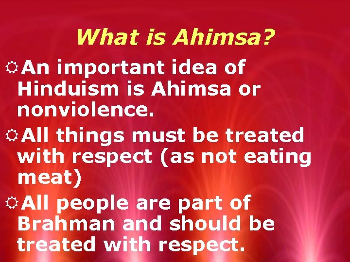 What is Ahimsa? RAn important idea of Hinduism is Ahimsa or nonviolence. RAll things