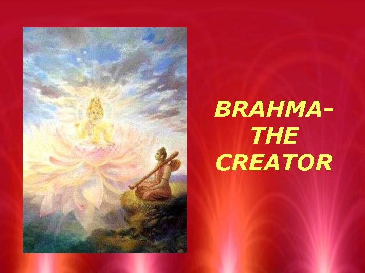 BRAHMATHE CREATOR 