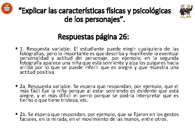 “Explicar las características físicas y psicológicas de los personajes”. Respuestas página 26: § 1.