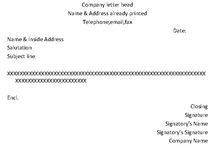 Company letter head Name & Address already printed Telephone, email, fax Date: Name &