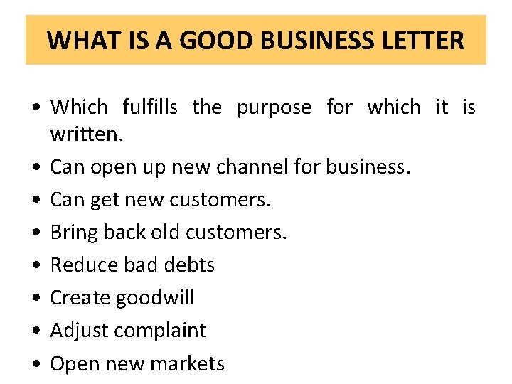 WHAT IS A GOOD BUSINESS LETTER • Which fulfills the purpose for which it