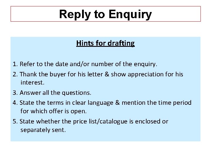 Reply to Enquiry Hints for drafting 1. Refer to the date and/or number of