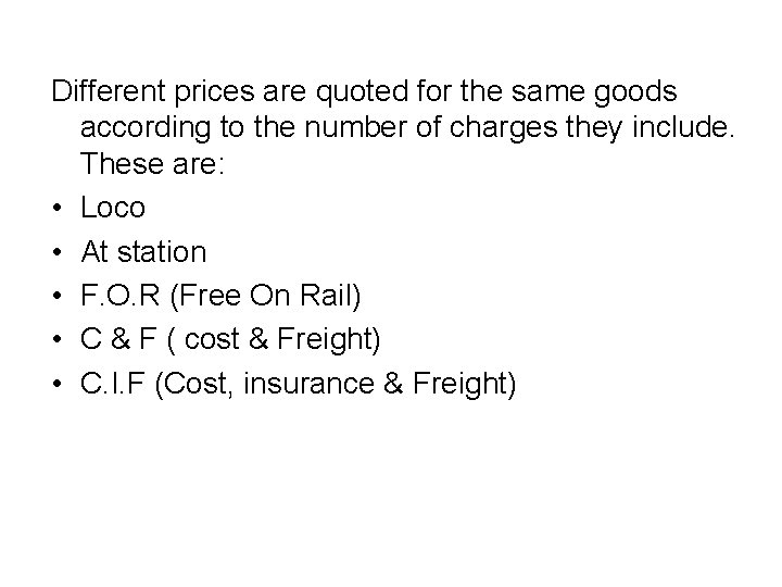 Different prices are quoted for the same goods according to the number of charges