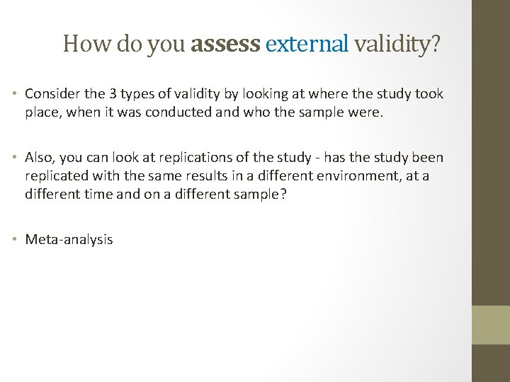 How do you assess external validity? • Consider the 3 types of validity by