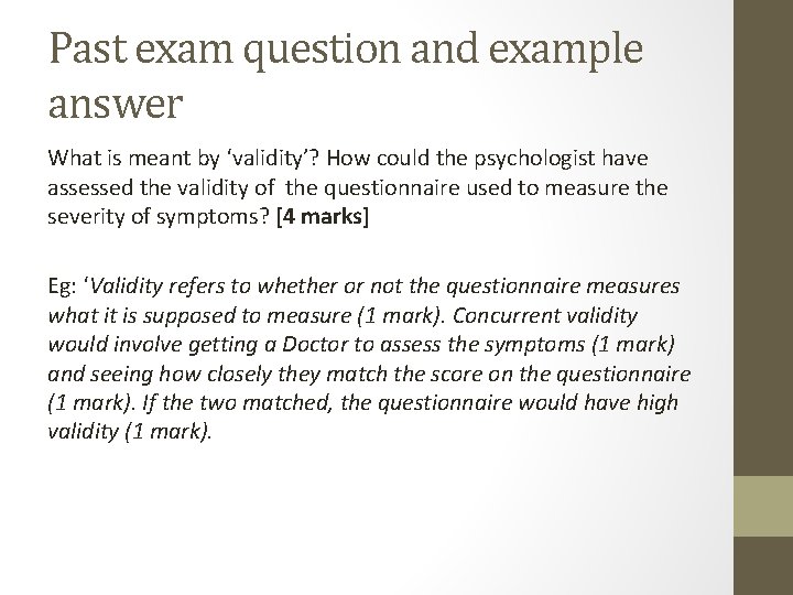 Past exam question and example answer What is meant by ‘validity’? How could the