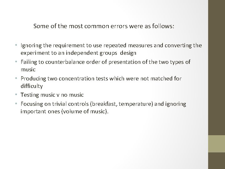 Some of the most common errors were as follows: • Ignoring the requirement to