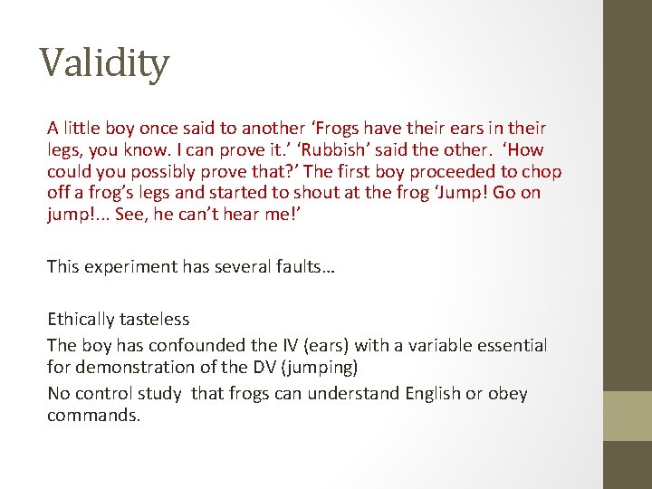 Validity A little boy once said to another ‘Frogs have their ears in their