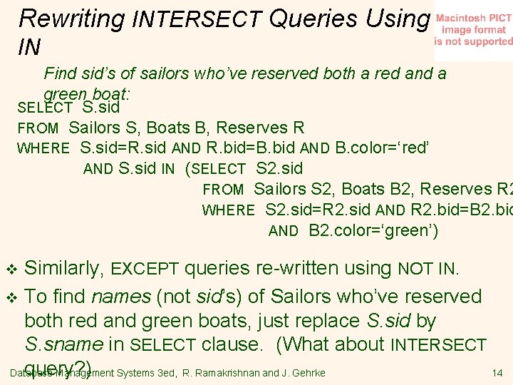 Rewriting INTERSECT Queries Using IN Find sid’s of sailors who’ve reserved both a red