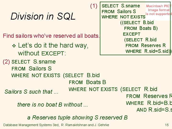 (1) Division in SQL Find sailors who’ve reserved all boats. v Let’s do it