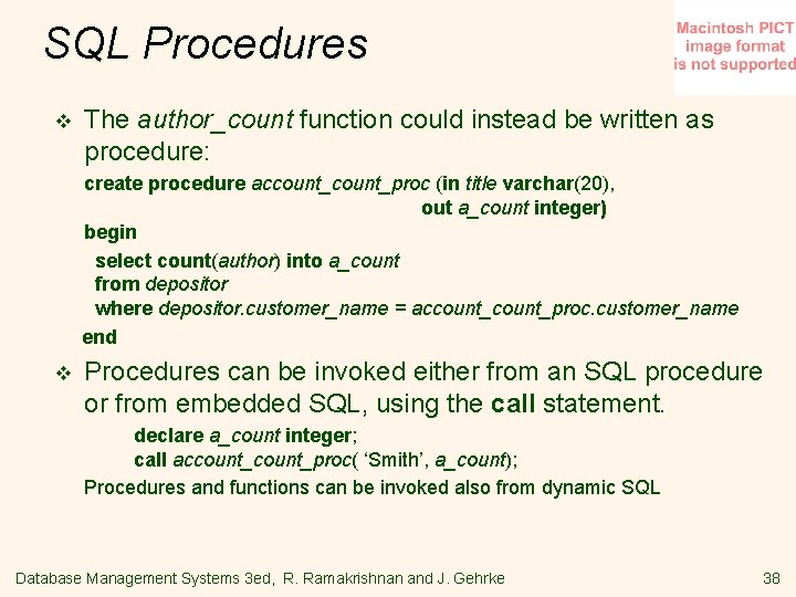 SQL Procedures v The author_count function could instead be written as procedure: create procedure
