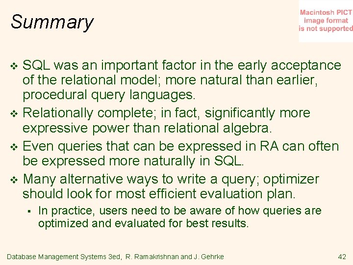 Summary SQL was an important factor in the early acceptance of the relational model;