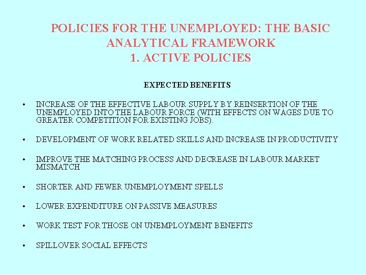 POLICIES FOR THE UNEMPLOYED: THE BASIC ANALYTICAL FRAMEWORK 1. ACTIVE POLICIES EXPECTED BENEFITS •